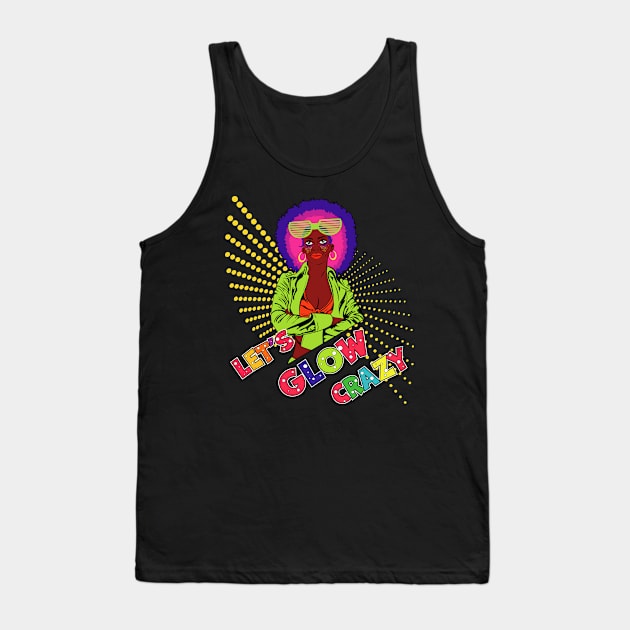 Let's Glow Crazy Tank Top by PunnyPoyoShop